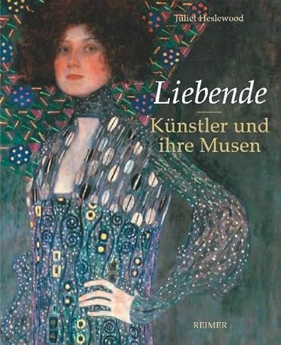 Liebende: Künstler und ihre Musen. 40 Porträts von Raphael bis Man Ray: Künstler und ihre Musen. 40 Porträts von Raffael bis Man Ray