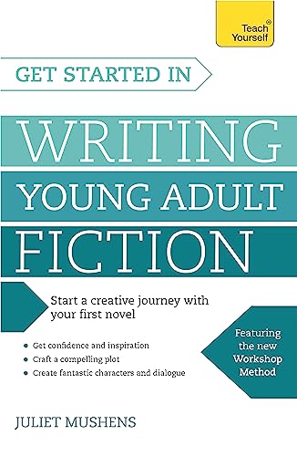 Get Started in Writing Young Adult Fiction: How to write inspiring fiction for young readers (Teach Yourself) von Teach Yourself