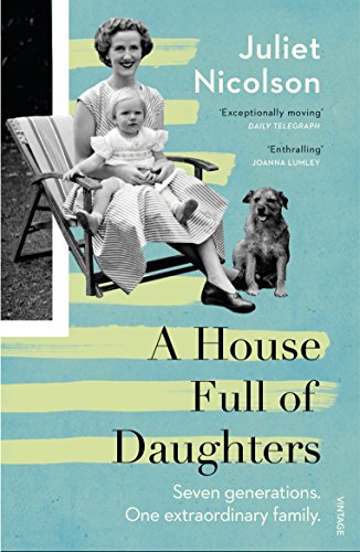 A House Full of Daughters: Nominated for the Slightly Foxed Best First Biography Prize 2016