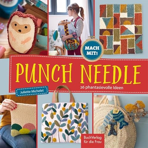 Punch Needle - 26 phantasievolle Ideen (Mach mit!) von Buchverlag Fuer Die Frau