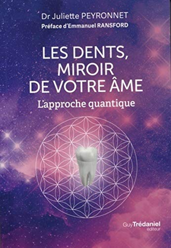 Les dents, miroir de votre âme - L'approche quantique von TREDANIEL