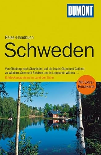 DuMont Reise-Handbuch Reiseführer Schweden: Von Göteborg nach Stockholm, auf die Inseln Öland und Gotland, zu Wäldern, Seen und Schären und in ... . . . Entdeckungsreisen im Land der Elche