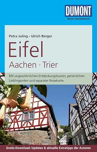 DuMont Reise-Taschenbuch Reiseführer Eifel, Aachen, Trier: mit Online-Updates als Gratis-Download: Mit ungewöhnlichen Entdeckungstouren, persönlichen ... Updates & aktuelle Extratipps der Autoren