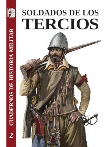 Soldados de los tercios (Cuadernos de Historia militar, Band 2)