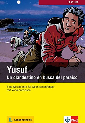 Geschichten aus Spanien und Lateinamerika: Yusuf: Un clandestino en busca del paraíso. Mit Annotationen von Klett