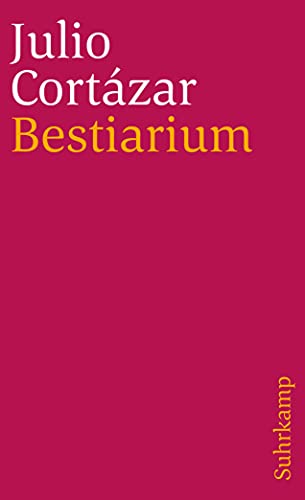 Bestiarium: Erzählungen. Aus dem Spanischen von Rudolf Wittkopf (suhrkamp taschenbuch) von Suhrkamp Verlag AG