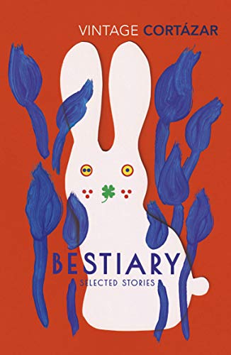 Bestiary: The Selected Stories of Julio Cortázar