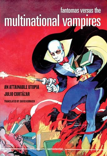 Fantomas Versus the Multinational Vampires: An Attainable Utopia (Semiotext(e) / Native Agents) von Semiotext(e)