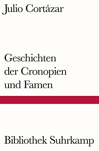 Geschichten der Cronopien und Famen: Aus dem Spanischen von Wolfgang Promies (Bibliothek Suhrkamp) von Suhrkamp Verlag AG