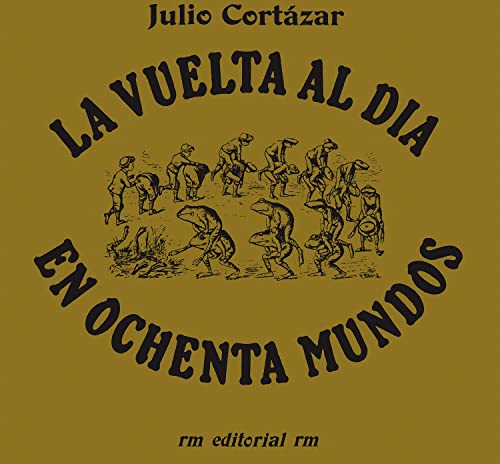 La vuelta al día en 80 mundos: Around the Day in Eighty Worlds, Spanish Edition (Perfiles)