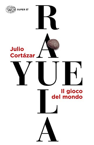 Rayuela. Il gioco del mondo (Super ET)