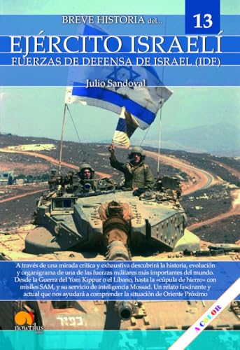 Breve historia del ejército israelí: IDF - Fuerzas de Defensa de Israel von Ediciones Nowtilus