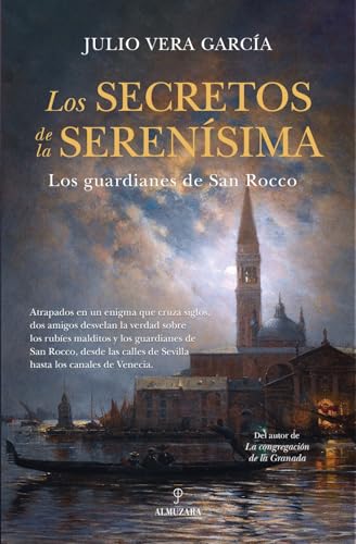 Los secretos de la Serenísima: Los guardianes de San Rocco (Novela Histórica) von Almuzara