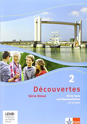 Découvertes 2. Série bleue (ab Klasse 7): Fit für Tests und Klassenarbeiten mit Lösungen und Mediensammlung 2. Lernjahr (Découvertes. Série bleue (ab Klasse 7). Ausgabe ab 2012)
