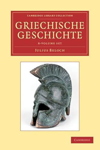Griechische Geschichte 4 Volume Set in 8 Paperback Parts (Cambridge Library Collection - Classics)