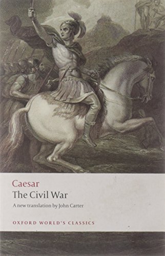 The Civil War: With the Anonymous Alexandrian, African, and Spanish Wars (Oxford World’s Classics) von Oxford University Press, USA