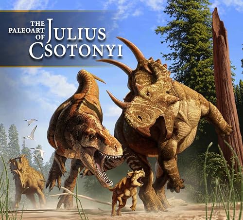 The Paleoart of Julius Csotonyi: Dinosaurs, Saber-tooths & Beyond von Titan Books (UK)