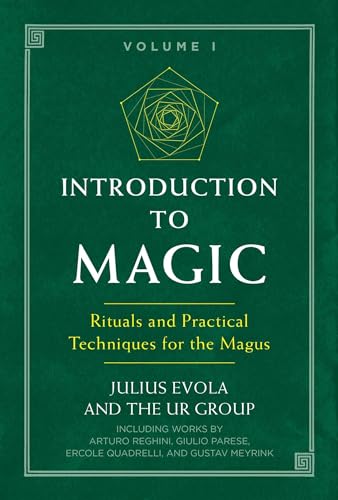 Introduction to Magic: Rituals and Practical Techniques for the Magus