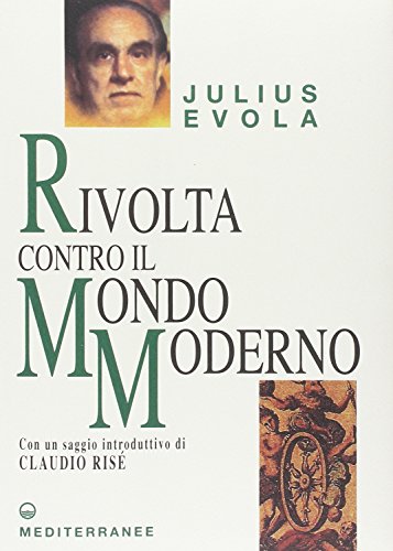 Rivolta contro il mondo moderno (Opere di Julius Evola)