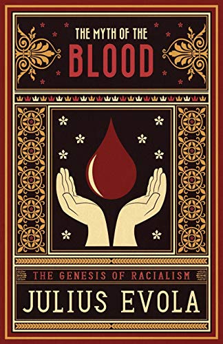 The Myth of the Blood: The Genesis of Racialism von Arktos Media Ltd