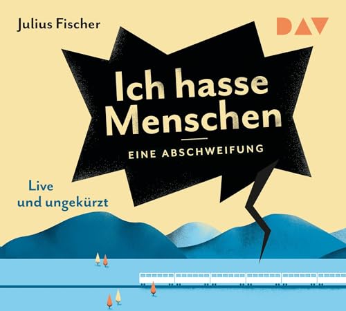 Ich hasse Menschen. Eine Abschweifung: Ungekürzte Live-Lesung mit Julius Fischer (4 CDs)