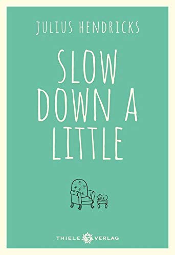 Slow down a little Slow down a little von Thiele Verlag