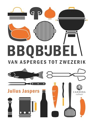 BBQBijbel: van asperges tot zwezerik (Kookbijbels) von Carrera