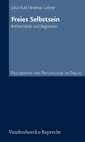 Freies Selbstsein. Authentizität und Regression (Philosophie und Psychologie im Dialog, Band 2) von Vandenhoeck and Ruprecht