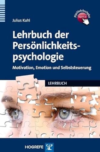 Lehrbuch der Persönlichkeitspsychologie: Motivation, Emotion und Selbststeuerung Lehrbuch der Persönlichkeitspsychologie: Motivation, Emotion und Selbststeuerung