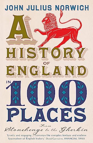 A History of England in 100 Places: From Stonehenge to the Gherkin von John Murray