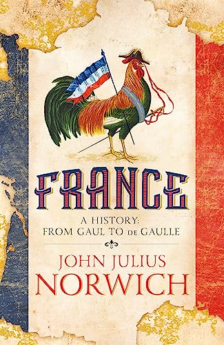 France: A History: from Gaul to de Gaulle von Hodder & Stoughton / John Murray