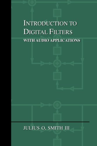 Introduction to Digital Filters: with Audio Applications von W3K Publishing