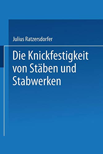 Die Knickfestigkeit von Stäben und Stabwerken von Springer