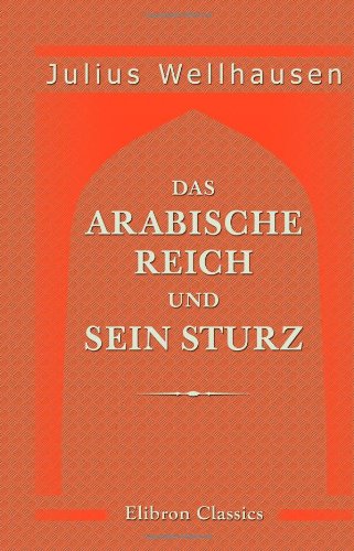Das arabische Reich und sein Sturz
