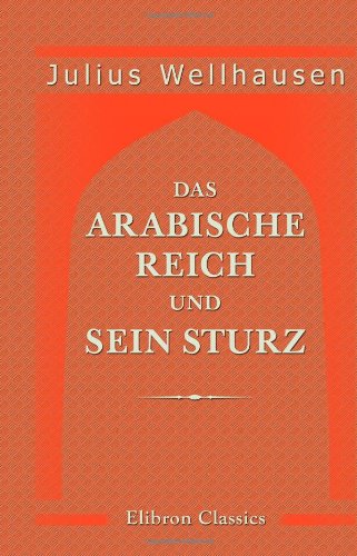 Das arabische Reich und sein Sturz