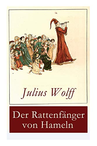 Der Rattenfänger von Hameln: Die bekannteste deutsche Sage