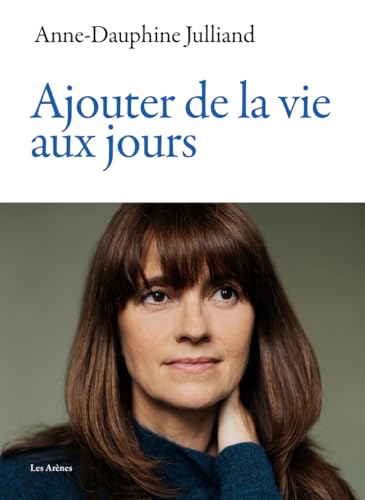Ajouter de la vie aux jours von ARENES