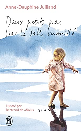 Deux petits pas sur le sable mouillé: Édition collector illustrée