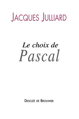 Le choix de Pascal: Entretiens avec Benoît Chantre von DDB
