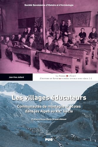 Les villages éducateurs: Communautés de montagne et écoles dans les Alpes au XIXe siècle Les villages éducateurs: Communautés de montagne et écoles dans les Alpes au XIXe siècle von PU GRENOBLE