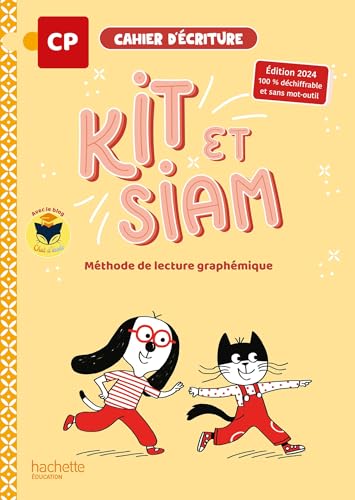 Kit et Siam - Méthode de lecture CP - Cahier d'écriture - Ed. 2024: Méthode de lecture graphémique