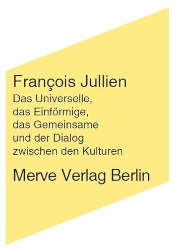 Das Universelle, das Einförmige, das Gemeinsame und der Dialog zwischen den Kulturen Das Universelle, das Einförmige, das Gemeinsame und der Dialog zwischen den Kulturen