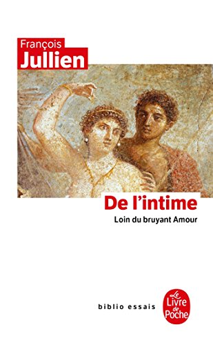 De l'intime: Loin du bruyant amour