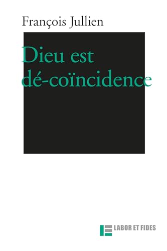 Dieu est dé-coïncidence Dieu est dé-coïncidence von LABOR ET FIDES