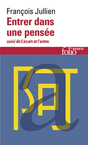 Entrer dans une pensée/L'écart et l'entre: Suivi de L'écart et l'entre. Leçon inaugurale de la Chaire sur l'altérité Entrer dans une pensée/L'écart et l'entre: Suivi de L'écart et l'entre. Leçon inaugurale de la Chaire sur l'altérité