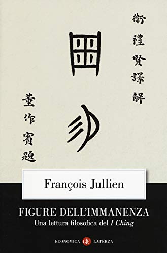 Figure dell'immanenza. Una lettura filosofica del I Ching (Economica Laterza) von Laterza