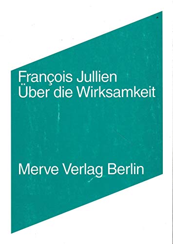 Über die Wirksamkeit (Internationaler Merve Diskurs: Perspektiven der Technokultur) von Merve Verlag GmbH