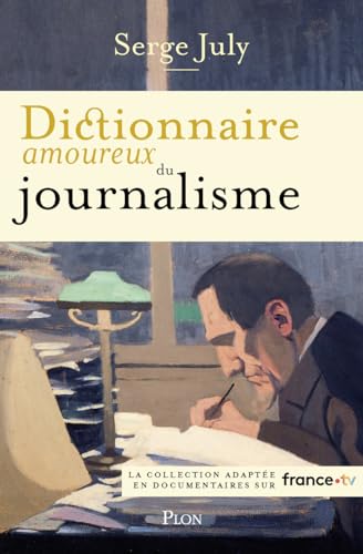 Dictionnaire amoureux du journalisme von PLON