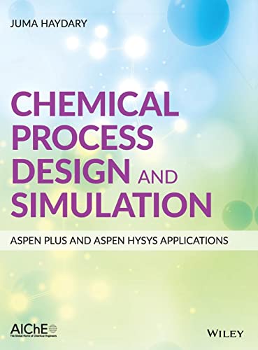 Chemical Process Design and Simulation: Aspen Plus and Aspen Hysys Applications von Wiley