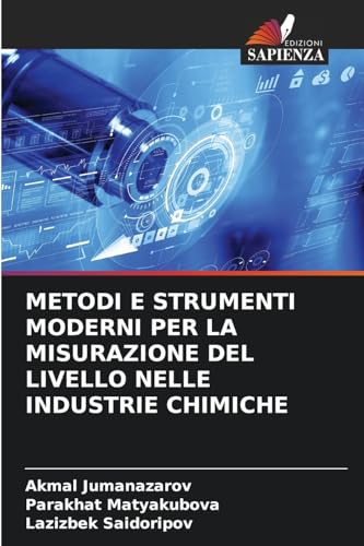 METODI E STRUMENTI MODERNI PER LA MISURAZIONE DEL LIVELLO NELLE INDUSTRIE CHIMICHE von Edizioni Sapienza